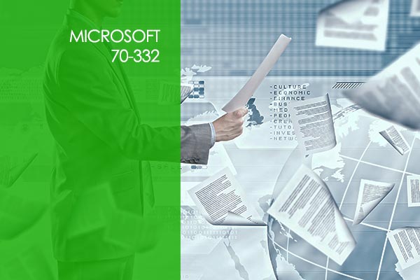 Microsoft 70-332: Advanced Solutions of SharePoint Server 2013 Microsoft 70-332: Advanced Solutions of SharePoint Server 2013
