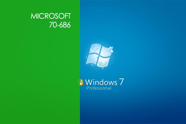 Microsoft 70-686 Pro: Windows 7, Enterprise Desktop Administrator Microsoft 70-686 Pro: Windows 7, Enterprise Desktop Administrator