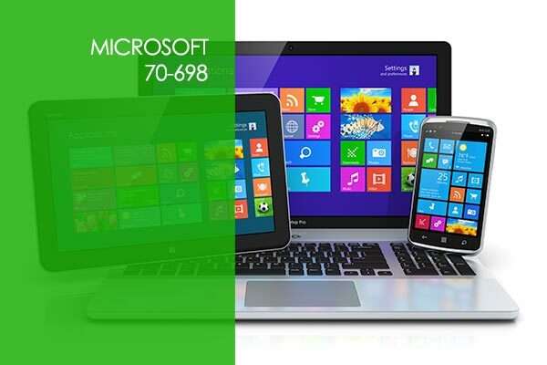 Microsoft 70-698: Installing and Configuring Windows 10