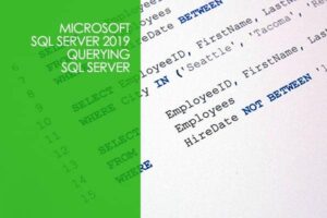 Microsoft SQL Server 2019 – Querying SQL Server