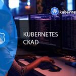CKAD : Certified Kubernetes Application Developer